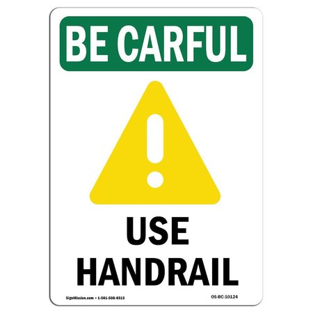 SIGNMISSION OSHA BE CAREFUL Sign, Use Handrail W/ Symbol, 14in X 10in Aluminum, 10" W, 14" L, Portrait OS-BC-A-1014-V-10124